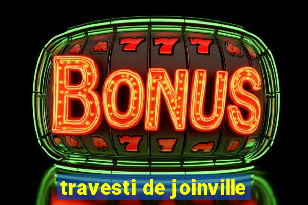 travesti de joinville